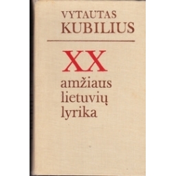 XX amžiaus lietuvių lyrika/ Kubilius Vytautas