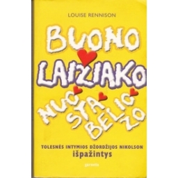 Buono laižiako nuostabeliozo: tolesnės intymios Džordžijos Nikolson išpažintys/ Rennison L.