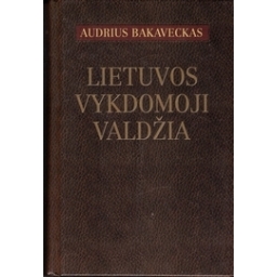 Lietuvos vykdomoji valdžia/ Audrius Bakaveckas