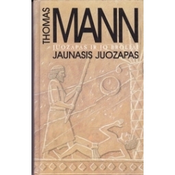 Juozapas ir jo broliai. Jaunasis Juozapas/ Thomas Mann