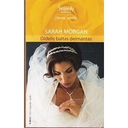 Didelis baltas deimantas/ Morgan Sarah