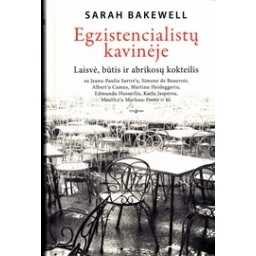 Sarah Bakewell / Egzistencialistų kavinėje