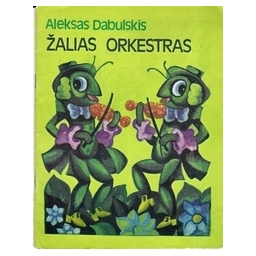Žalias orkestras/ Dabulskis Aleksas