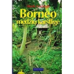 Borneo medžių karštligė: publicistika/ Eveleigh Mark 