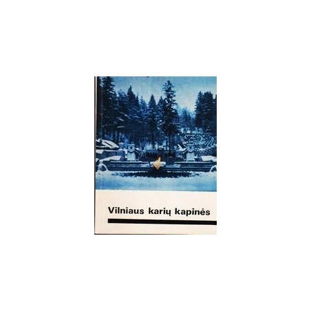 Vilniaus karių kapinės/ Jonaitytė Vitalija