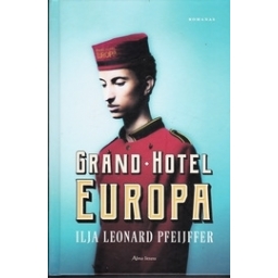 Ilja Leonard Pfeijffer / Grand Hotel Europa