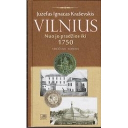 Vilnius nuo jo pradžios iki 1750 metų, III tomas/ Kraševskis J.I.