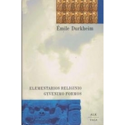 Emile Durkheim / Elementarios religinio gyvenimo formos