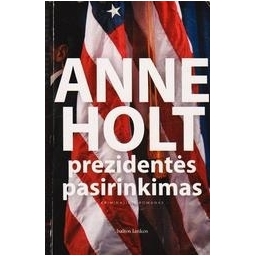 Prezidentės pasirinkimas/ Holt Anne 