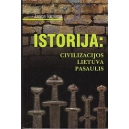Istorija: civilizacijos, Lietuva, pasaulis/ Varnienė J.