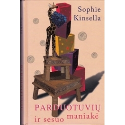 Parduotuvių maniakė ir sesuo/ Kinsella S.