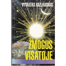 Žmogus visatoje/ Vytautas Kazlauskas