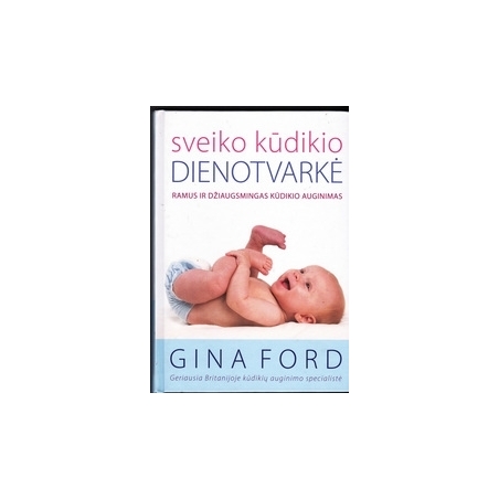 Gina Ford / Sveiko kūdikio dienotvarkė