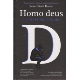 Yuval Noah Harari / Homo deus. Glausta rytojaus istorija