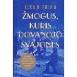 Luca Di Fulvio / Žmogus, kuris dovanojo svajones