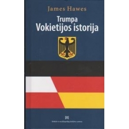 James Hawes / Trumpa Vokietijos istorija