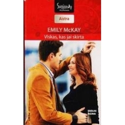 Viskas, kas jai skirta. Broliai Keinai 4 kn./ McKay Emily