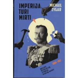Michail Zygar / Imperija turi mirti