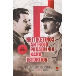 Jesus Hernandez / Neįtikėtinos antrojo pasaulinio karo istorijos
