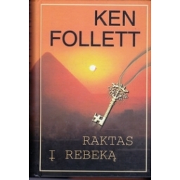 Ken Follett / Raktas į Rebeką