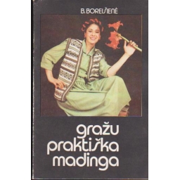 Gražu, praktiška, madinga /...