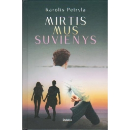 Mirtis mus suvienys /...