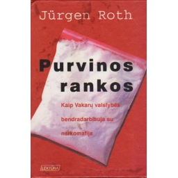 Purvinos rankos / Jürgen Roth