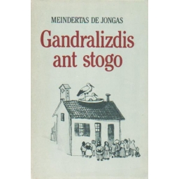 Gandralizdis ant stogo /...