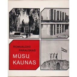 Mūsų Kaunas / Romualdas...