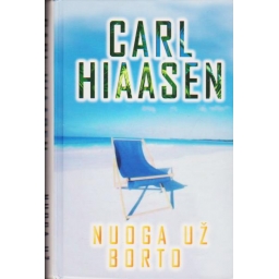 Nuoga už borto / Hiaasen C.