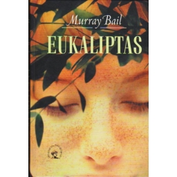Eukaliptas / Murray Bail