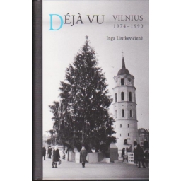 Deja Vu. Vilnius 1974-1990...