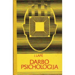 Darbo psichologija / J. Lapė