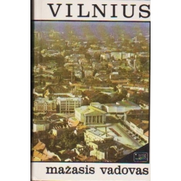 Vilnius. Mažasis vadovas /...