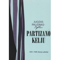 Partizano keliu: 1941-1949....