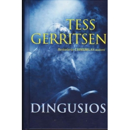 Dingusios / Tess Gerritsen