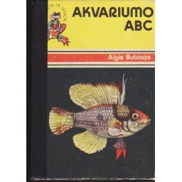 Akvariumo ABC / Algis Bubinas