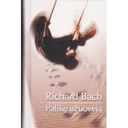 Palikę užuovėją / Richard Bach
