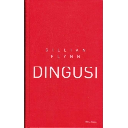 Dingusi / Gillian Flynn