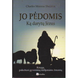 Jo pėdomis: ką darytų Jėzus...