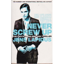 Never Screw Up / Jens Lapidus