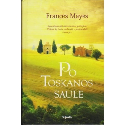 Po Toskanos saule / Frances...