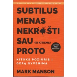 Subtilus menas nekrušti sau...