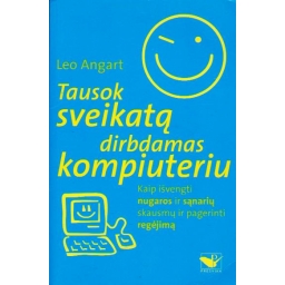 Tausok sveikatą dirbdamas...