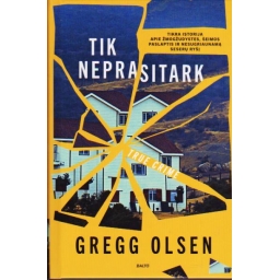 Tik neprasitark / Gregg Olsen