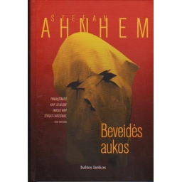 Beveidės aukos / Stefan Ahnhem