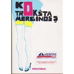 Ko trokšta merginos? /...