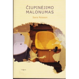 Čiupinėjimo malonumas /...