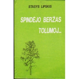 Spindėjo beržas tolumoj......