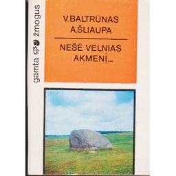 Nešė velnias akmenį... / V....